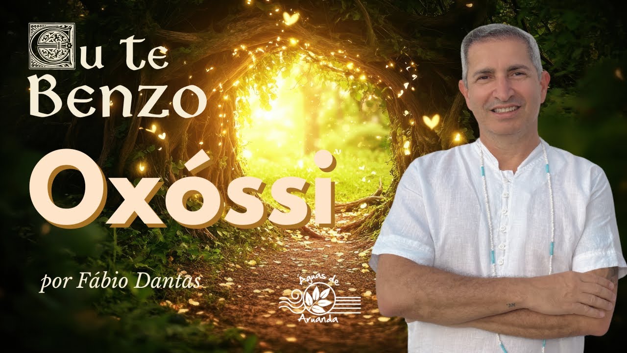 EU TE BENZO na força OXÓSSI, Orixá regente 2026