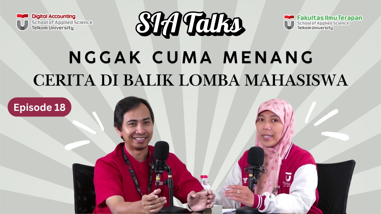 SIA Talks Eps. 18 | Cerita dibalik Lomba Mahasiswa /w Bapak Rio Korio Utoro