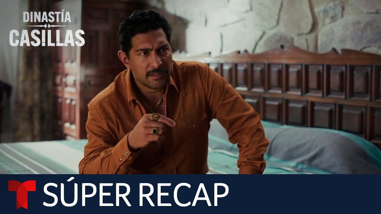 Dinastía Casillas: súper resumen de los episodios 74 al 89 | Telemundo