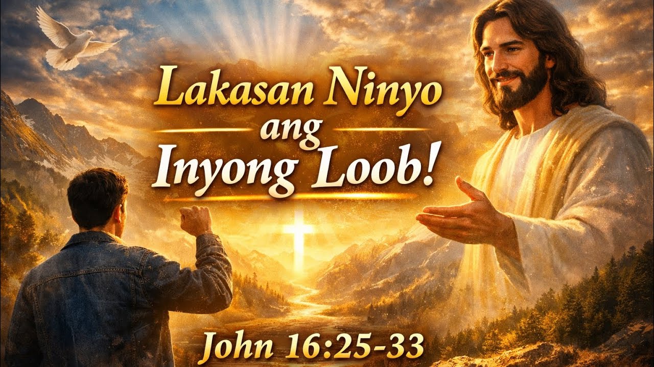 Lakasan ninyo ang inyong Loob | Reymond Decon Largado