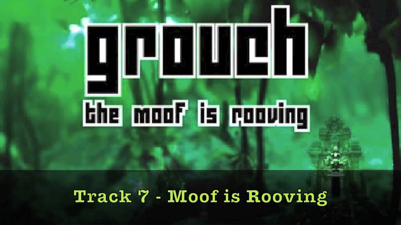 Grouch - The Moof is Rooving (HQ)