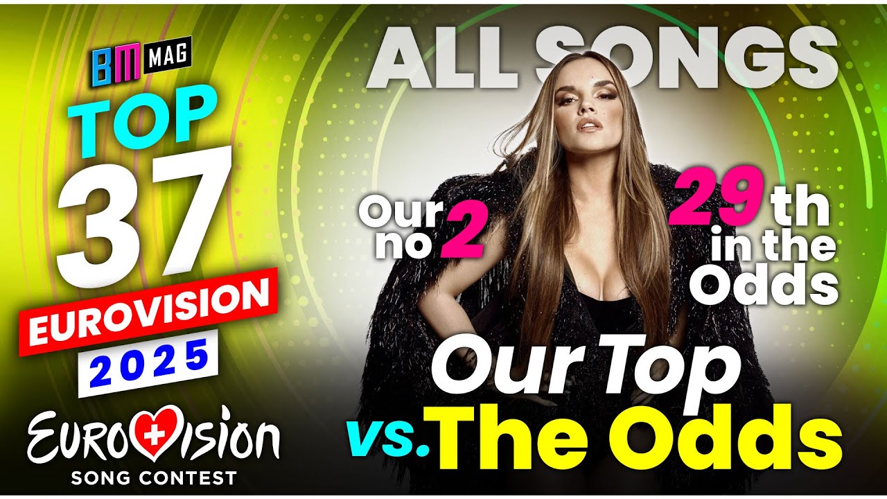 TOP 37 - Our Favorites vs. Betting Odds - Eurovision 2025 - All Songs!