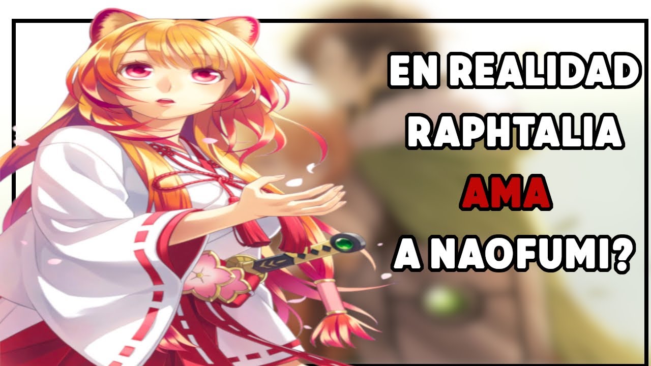 Analizando el amor de Raphtalia X Naofumi ❤|  El heroe del escudo