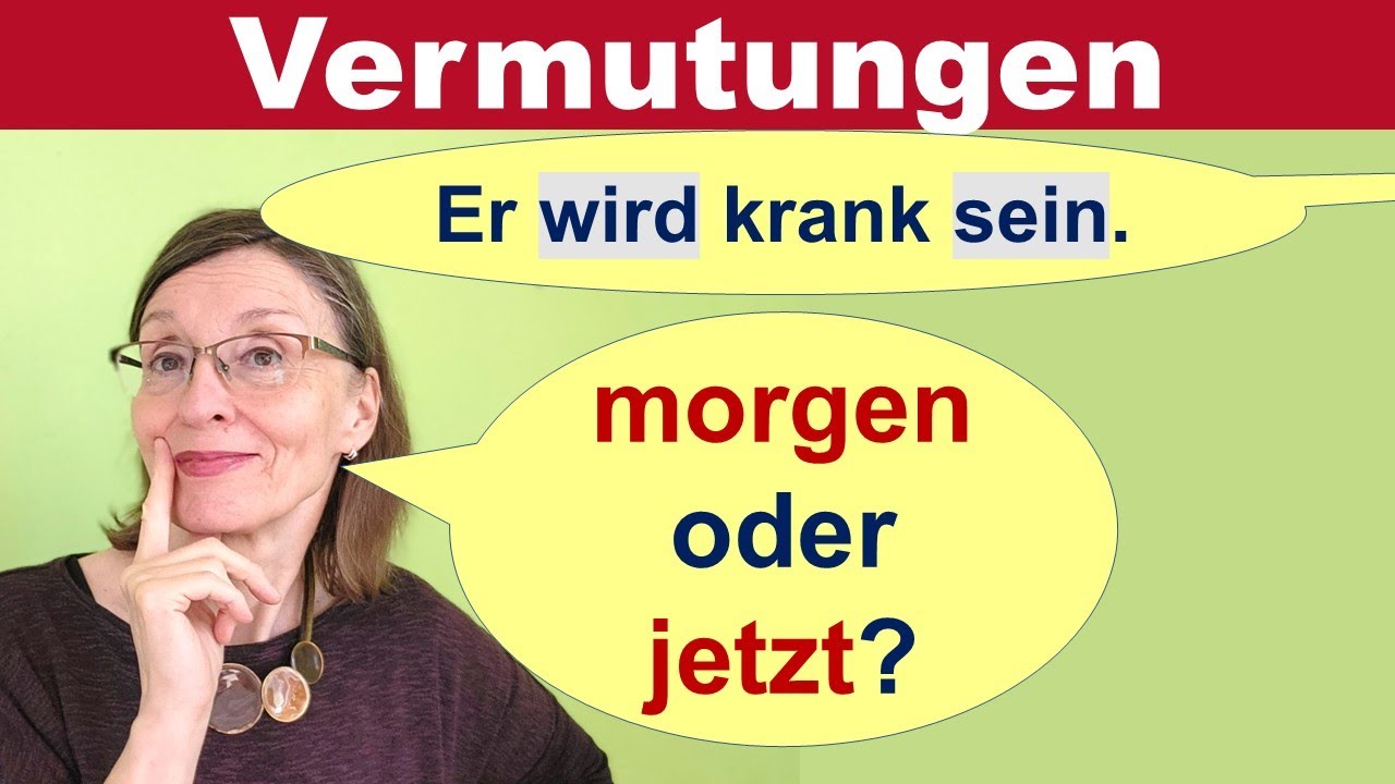 Nimm Futur I und Futur II für VERMUTUNGEN! – dann sprichst du wie ein Muttersprachler (Deutsch C1)