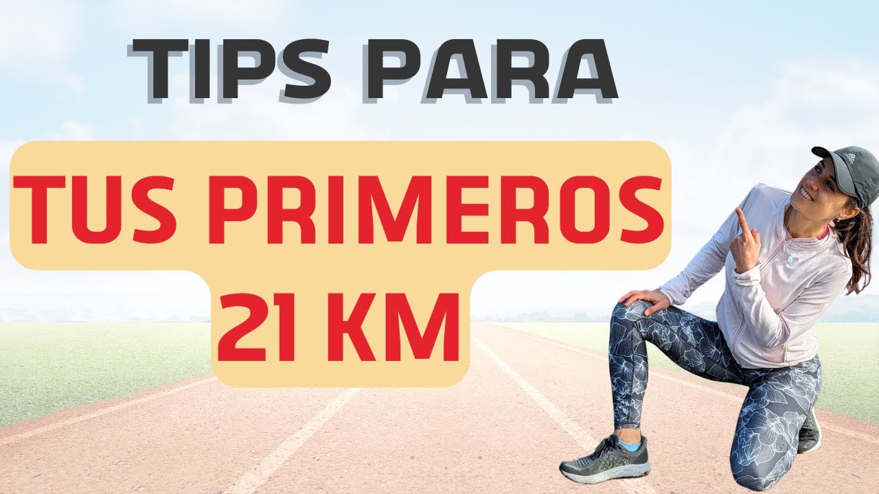 🏃🏾‍♀️ TIPS para correr tus primeros 21km 🏃🏾‍♀️