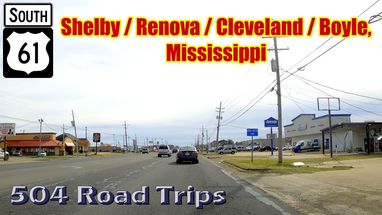 Road Trip #792 - US-61 S - Mississippi Mile 238-219 - Shelby/Renova/Cleveland/Boyle