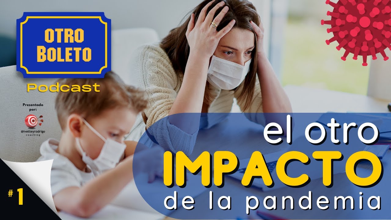 Episodio 001 | El otro impacto de la pandemia | Otro Boleto Podcast