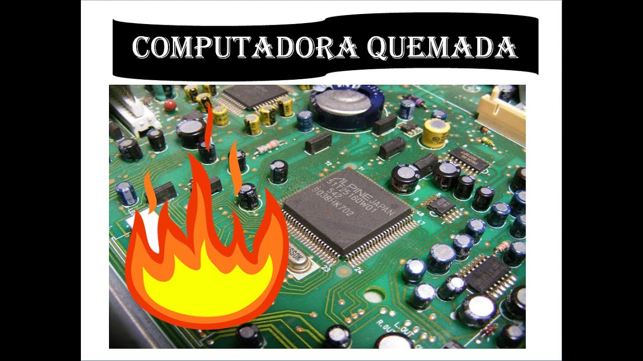 COMO RECONOCER UNA COMPUTADORA QUEMADA.