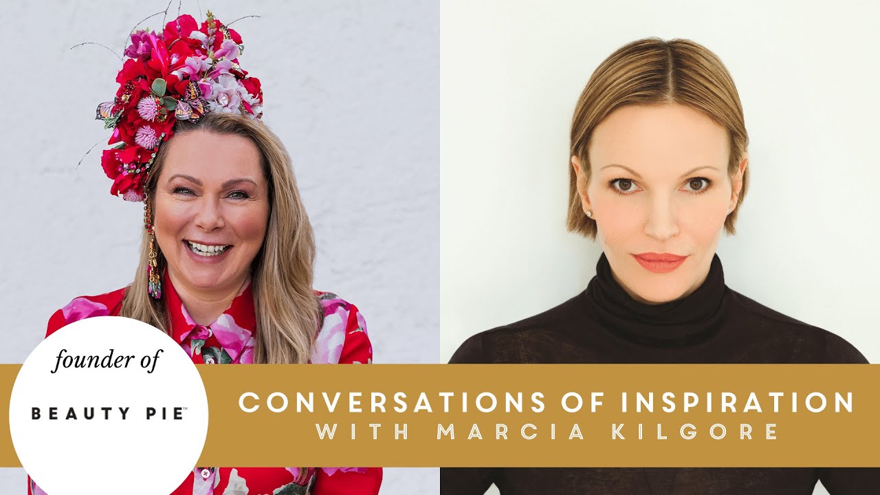 Secrets of a serial entrepreneur, with Marcia Kilgore, founder of Beauty Pie