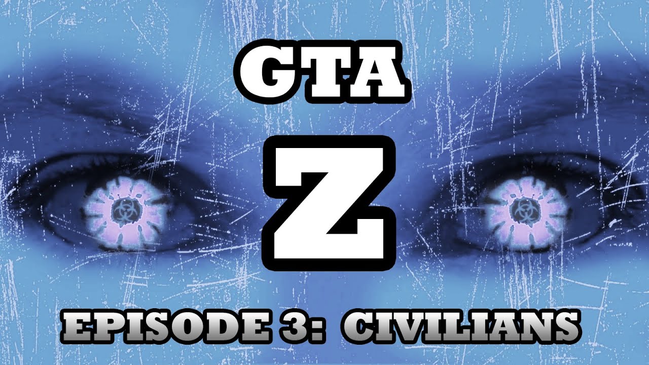 GTA Z - Zombie Apocalypse Ep.3 - Civilians (GTA V Machinima)