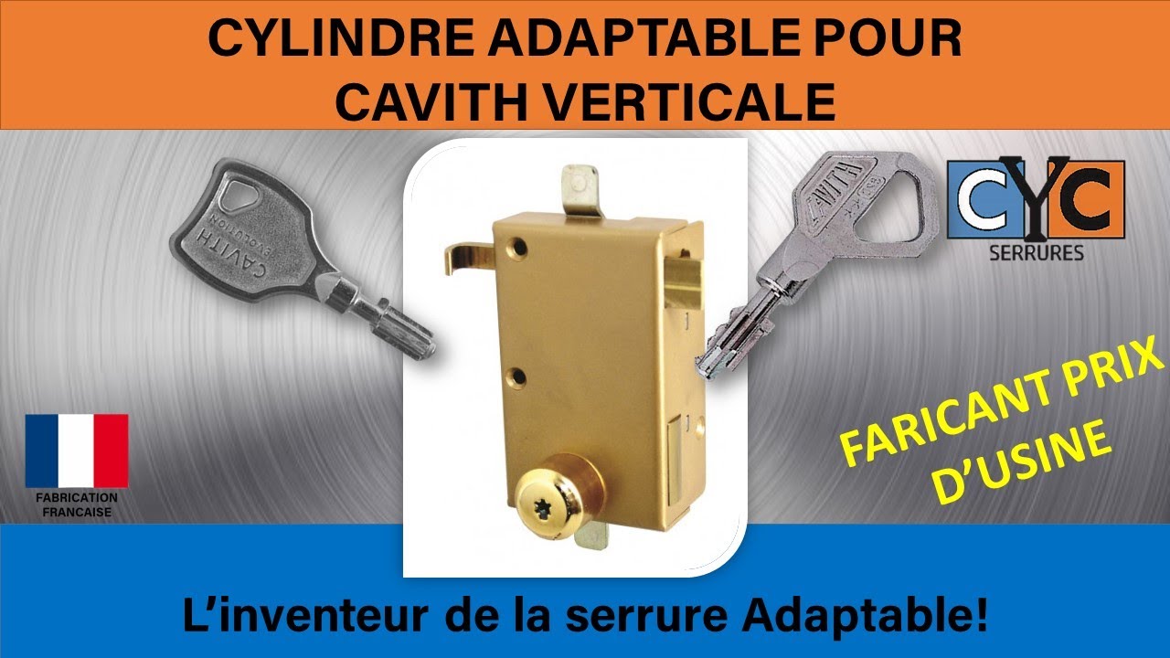 clé CAVITH serrure changer remplacer par un cylindre Adaptable à clé CYC sécurisé