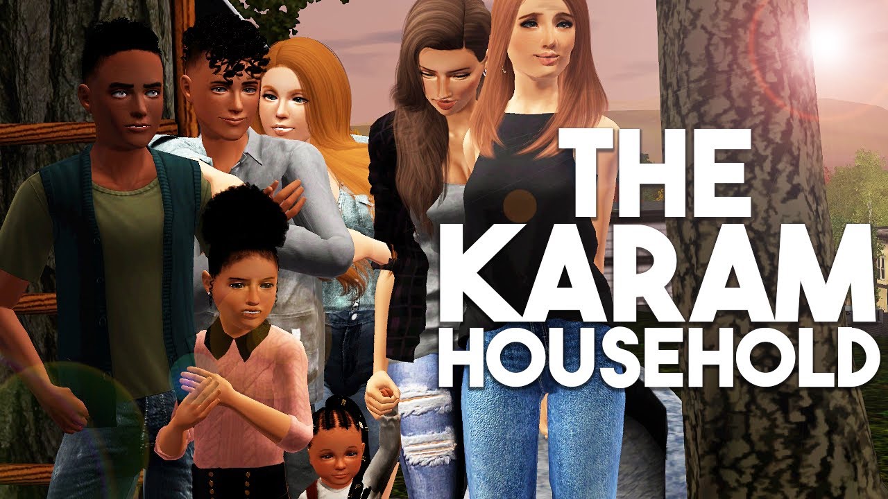 Sims 3 || CURRENT HOUSEHOLD - The Karam Family (JUNE 2020)