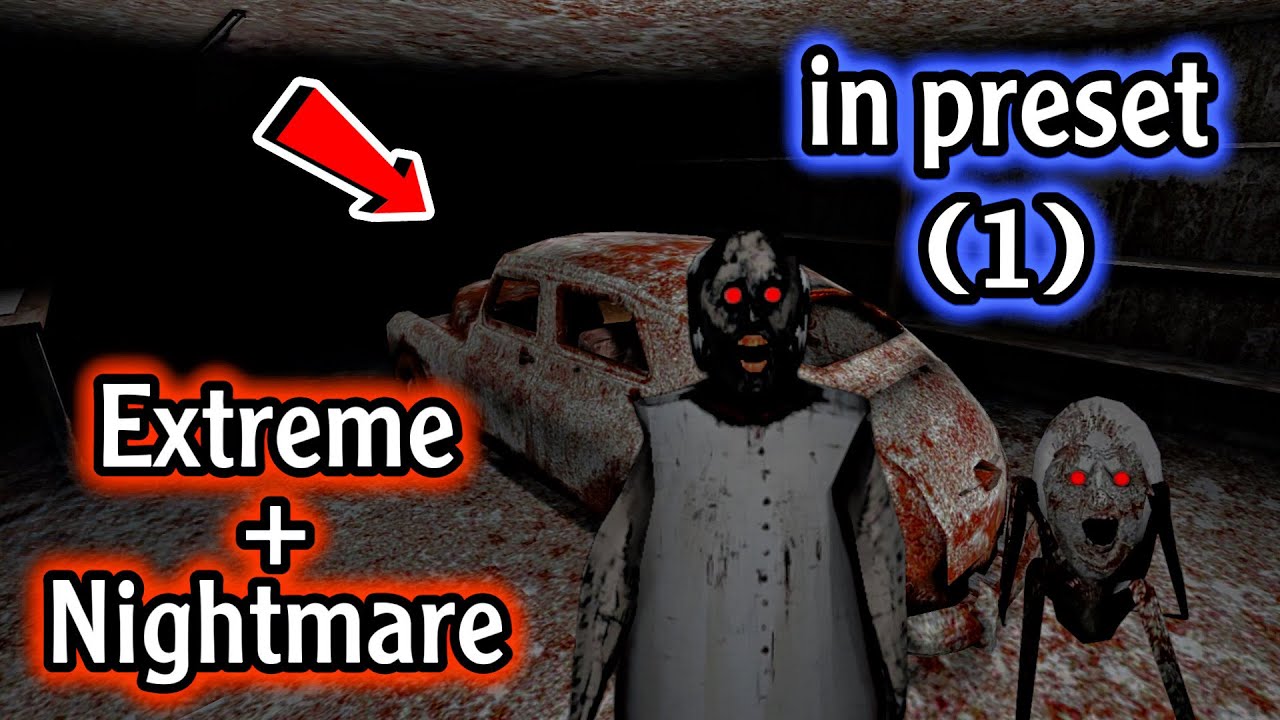 Granny v1.8 - Extreme + Nightmare mode & Car Escape in preset (1)