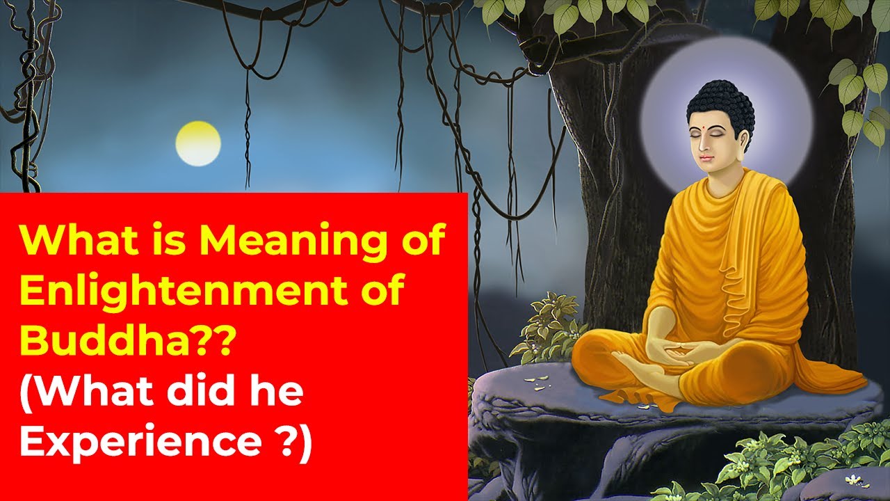 What is Meaning of Enlightenment of Buddha? What did 