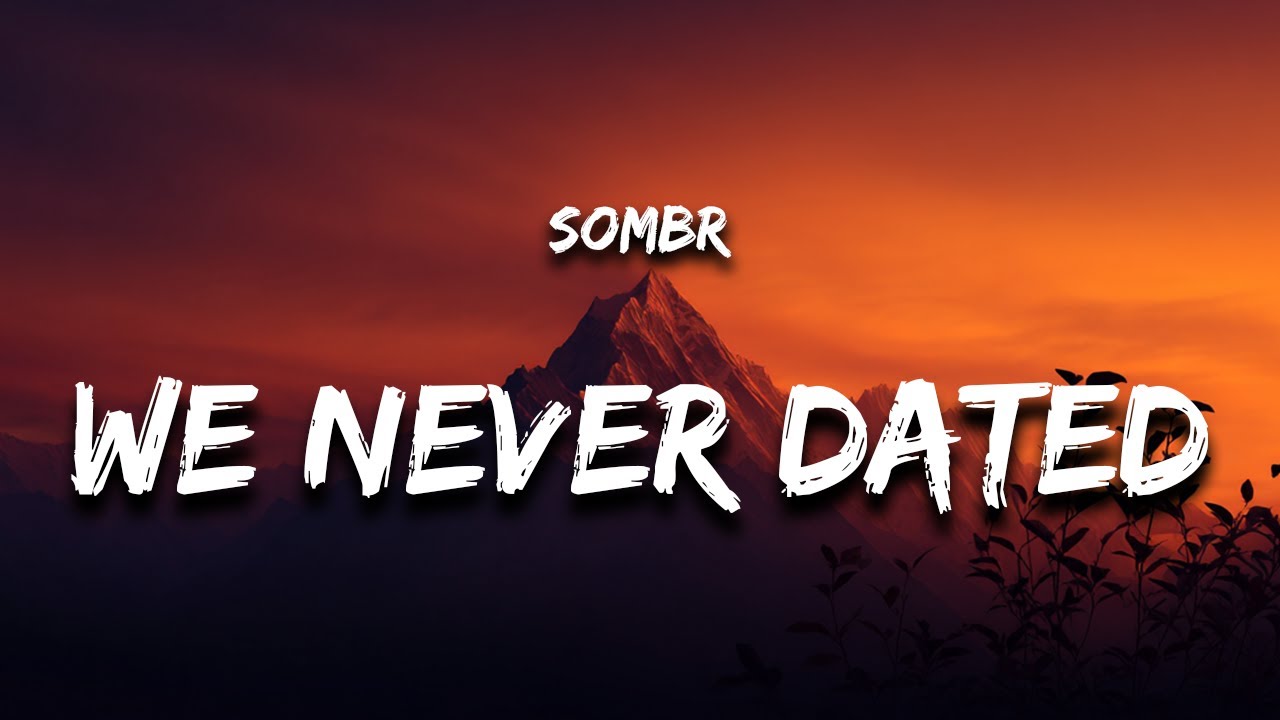 sombr - we never dated (Lyrics)
