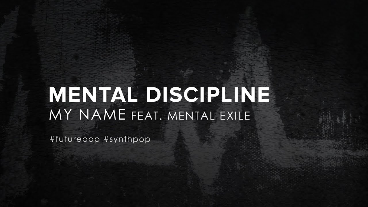 Mental Discipline - My Name (feat. Mental Exile) (2023)