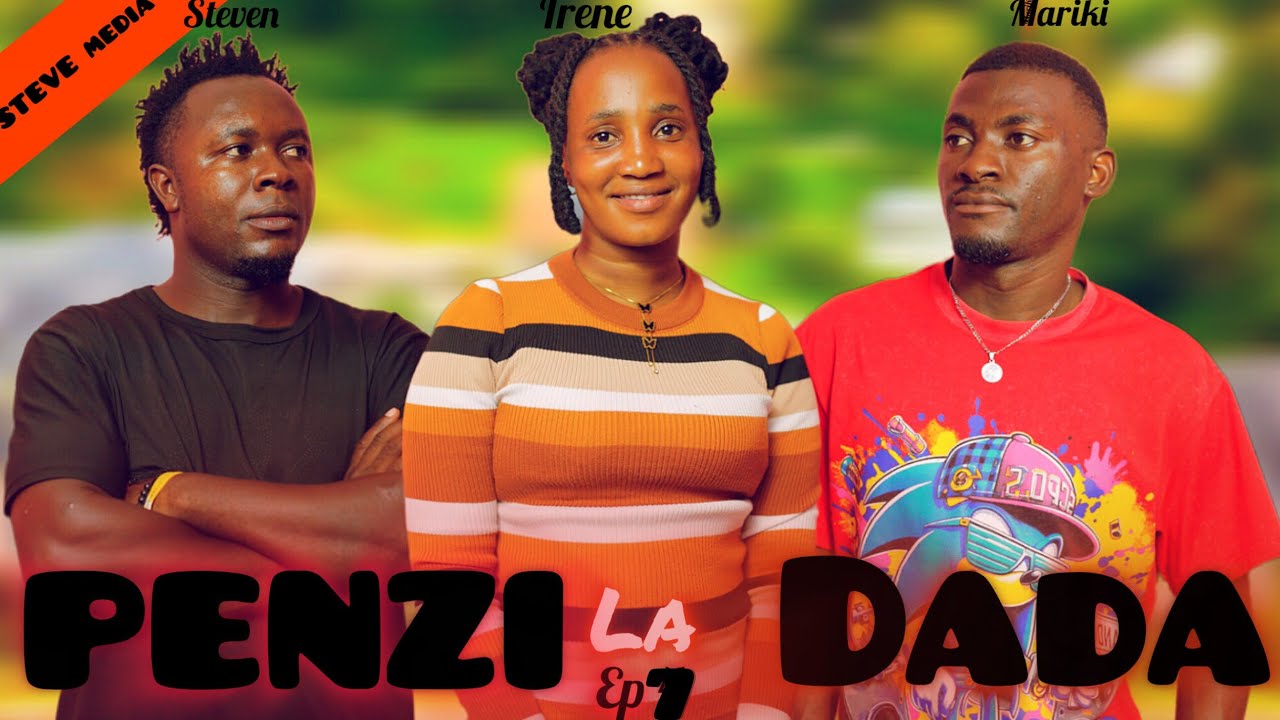 PENZI LA DADA 💞 | Part 7| LOVE STORY | STEVE media 