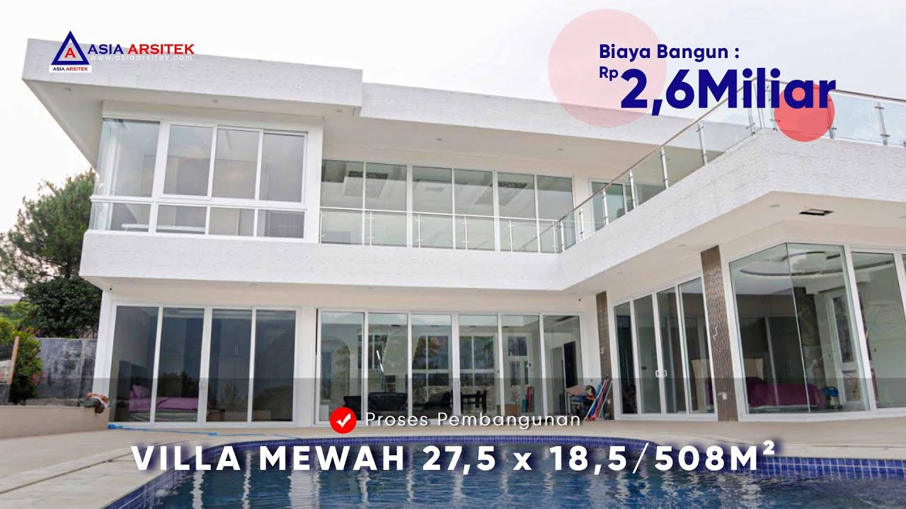 Biaya Bangun 2,6 MILIAR Villa Mewah Ukuran Tanah 27,5 x 18,5 / 508 m² || Asia Arsitek