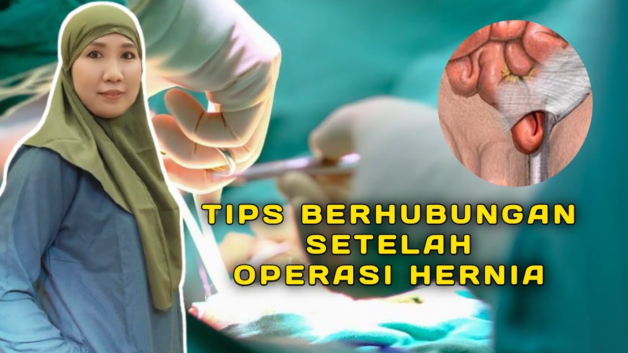 Tips Berhubungan Setelah operasi HERNIA