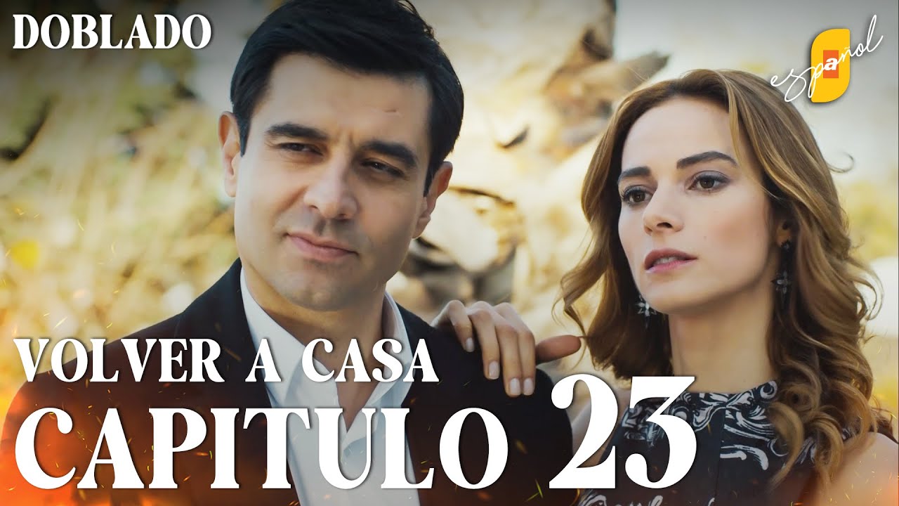 Volver a Casa | Eve Dönüş – Capítulo 23 | Doblado al Español