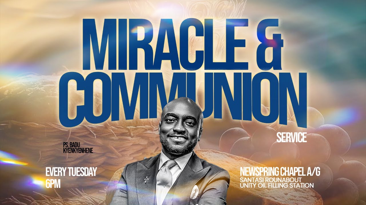 TUESDAY MIRACLE AND COMMUNION SERVICE WITH PS BADU KYENKYENHENE || 27-01-2026