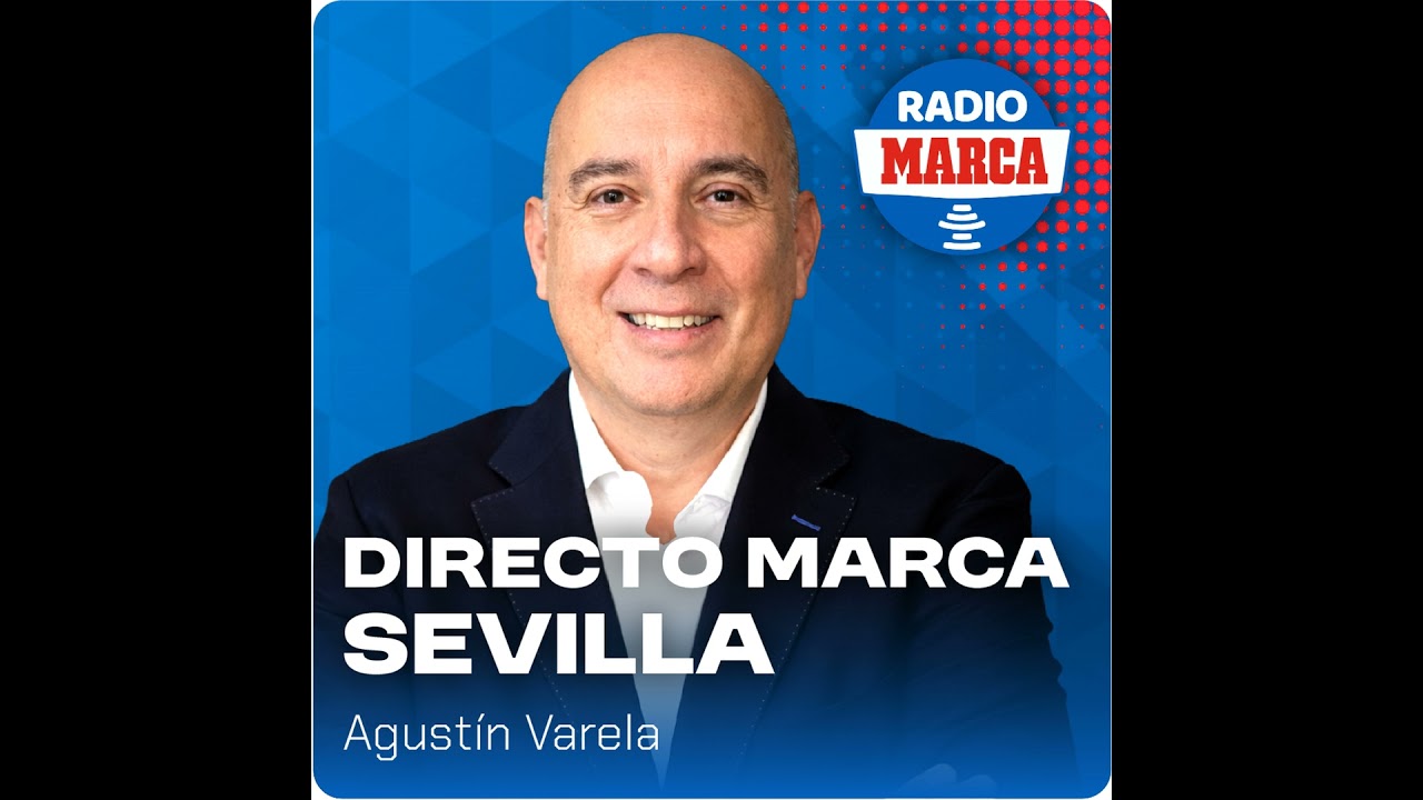 PODCAST DIRECTO MARCA SEVILLA 06/03/2026 RADIO MARCA