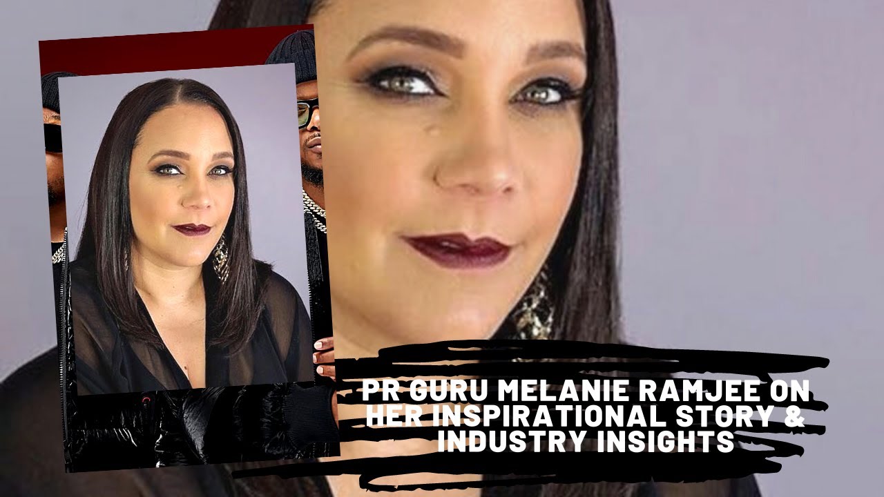 PR Guru Melanie Ramjee on her inspirational story & industry insights
