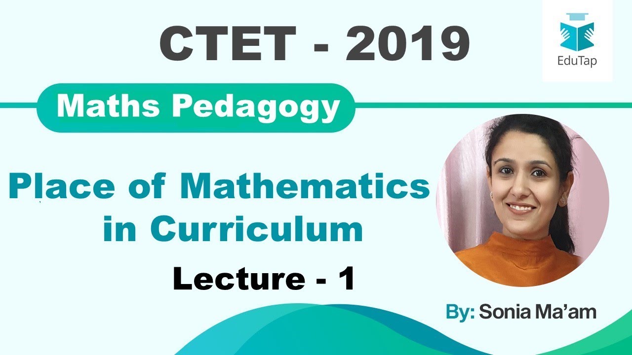 Place of Mathematics in Curriculum|Lecture - 1|Maths Pedagogy|CTET|2019