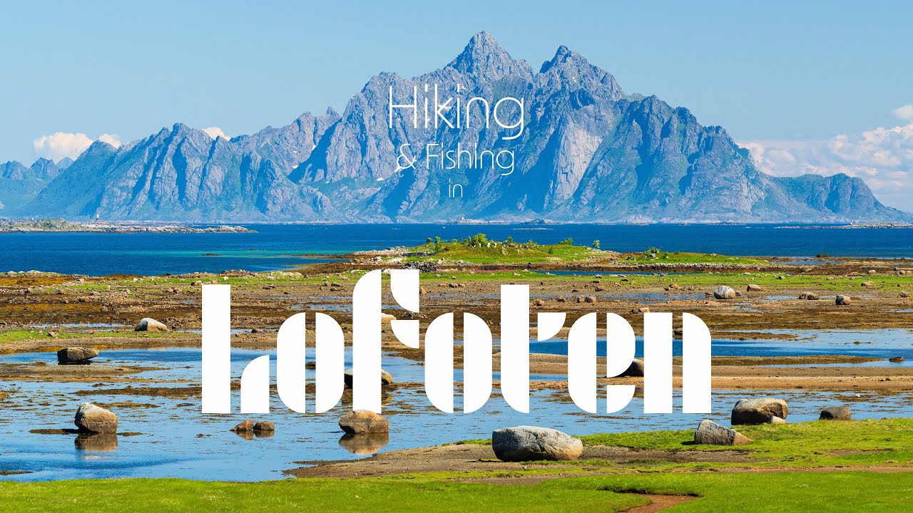 Hiking and Fishing in Lofoten