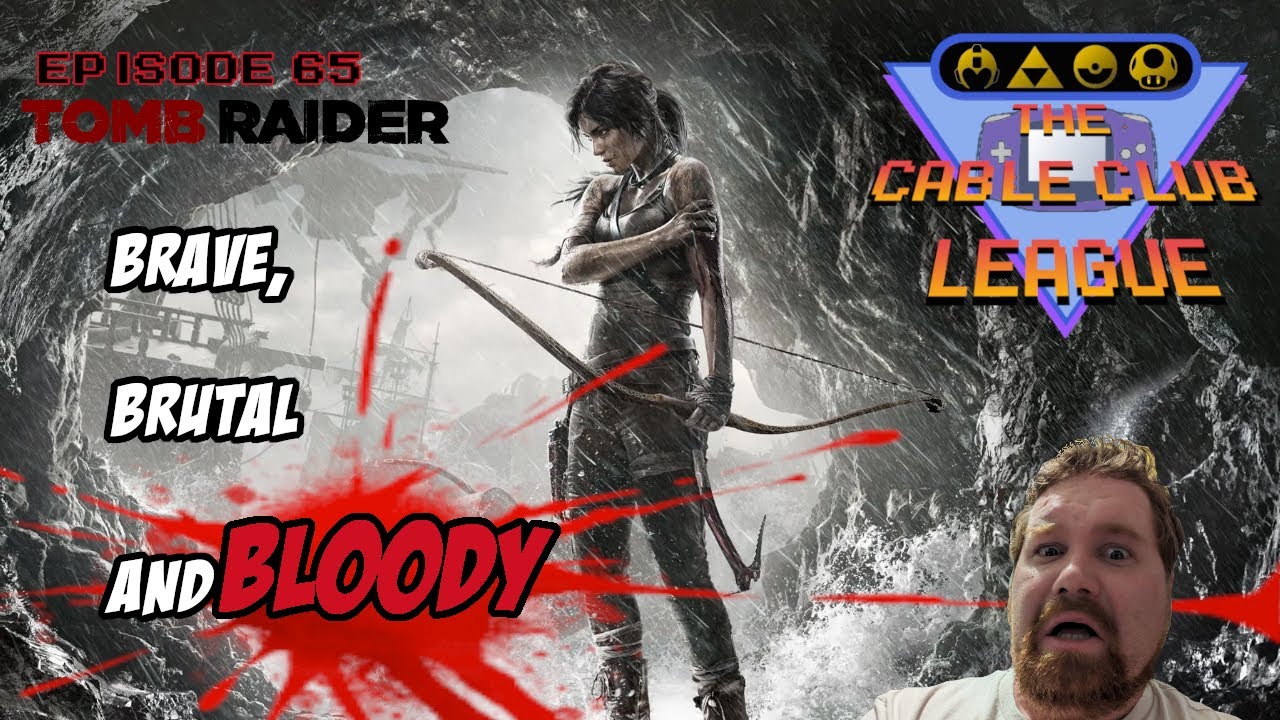 Ep. 65 - Tomb Raider (2013): The Brutal Origin Story No One Asked for is Better Than You Remember