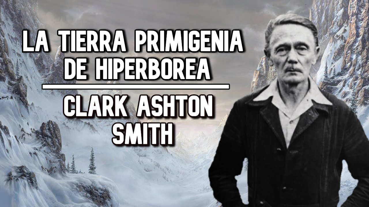 Hiperbórea | La tierra condenada a perecer congelada 🥶  de Clark Ashton Smith