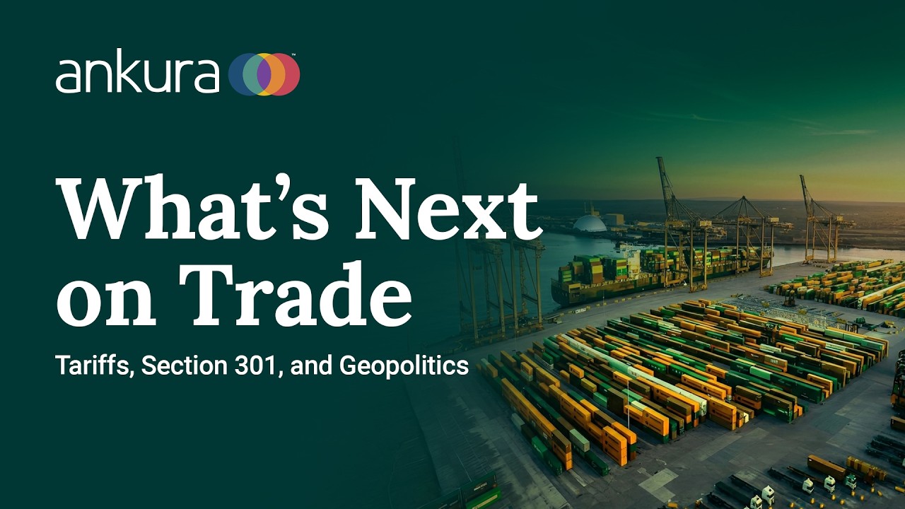 What&rsquo;s Next on Trade | Tariffs, Section 301 & U.S.  Trade Policy (Executive Briefing)