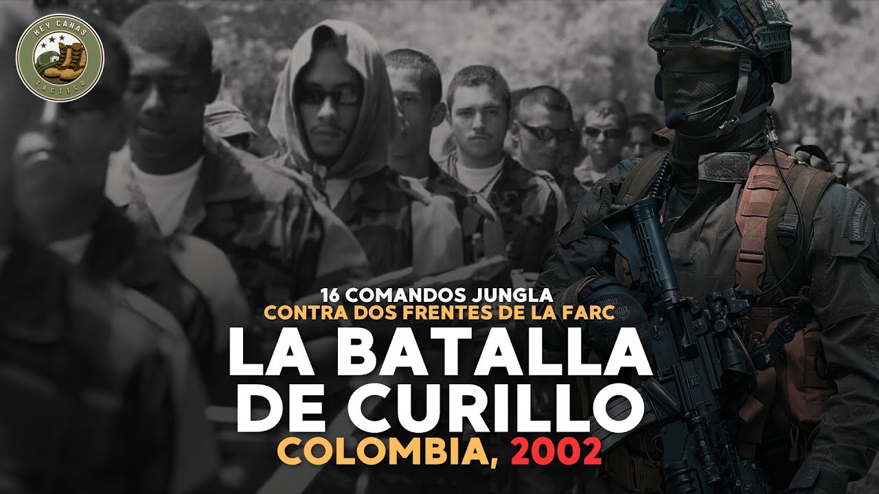 La Batalla de Curillo &ndash; 16 Comandos Jungla Contra Dos Frentes de la FARC (Caquet&aacute;, 2002)