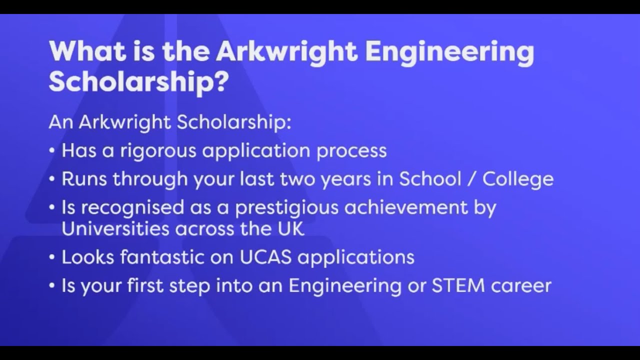 Arkwright Engineering Scholarship: Overview of the Scholarship