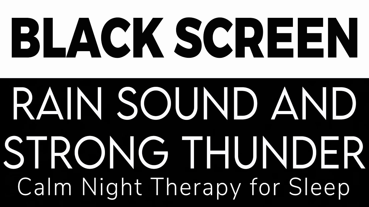 Rain Sound and Strong Thunder for Sleeping | Black Screen | Calm Night Therapy for Sleep