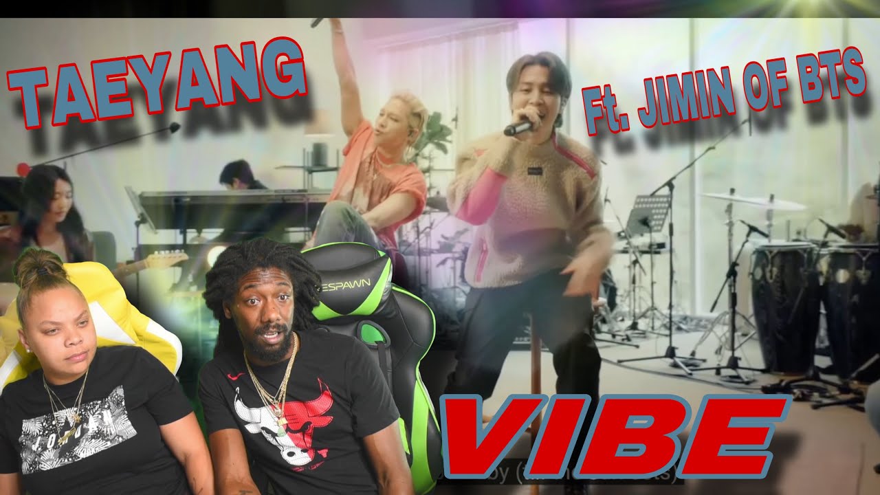 FIRST TIME HEARING TAEYANG - 'VIBE (feat. Jimin of BTS)' REACTION