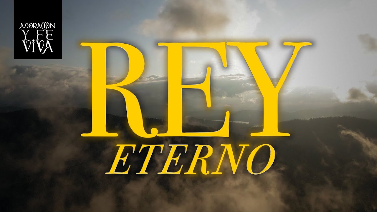 Rey Eterno | Música Cristiana de adoración