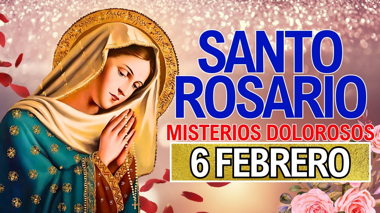 ROSARIO DE HOY VIERNES 6 DE FEBRERO | Misterios Dolorosos y Letanías | Con la Virgen María 📿