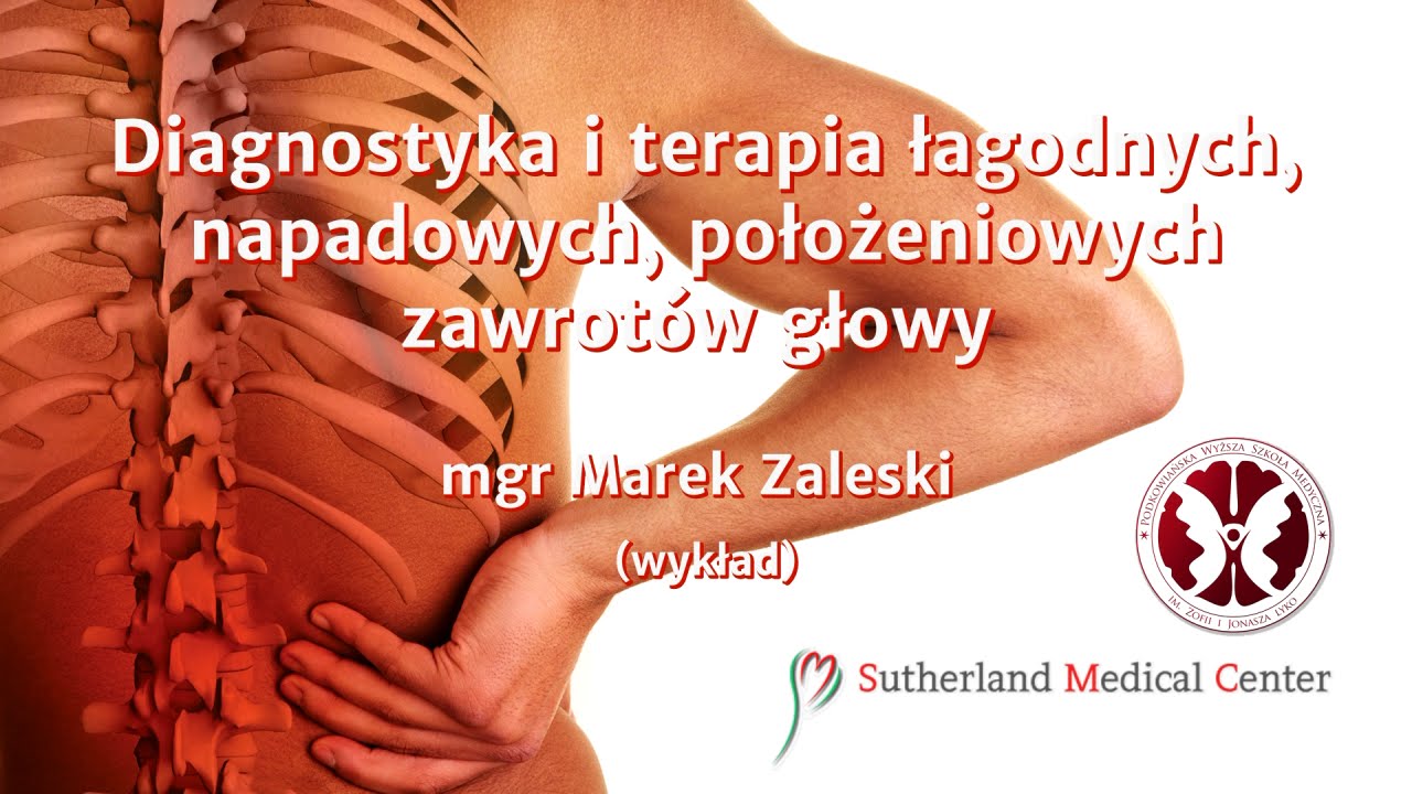 III Dzień Osteopaty #2 - Diagnostyka i terapia łagodnych, napadowych, położeniowych zawrotów głowy