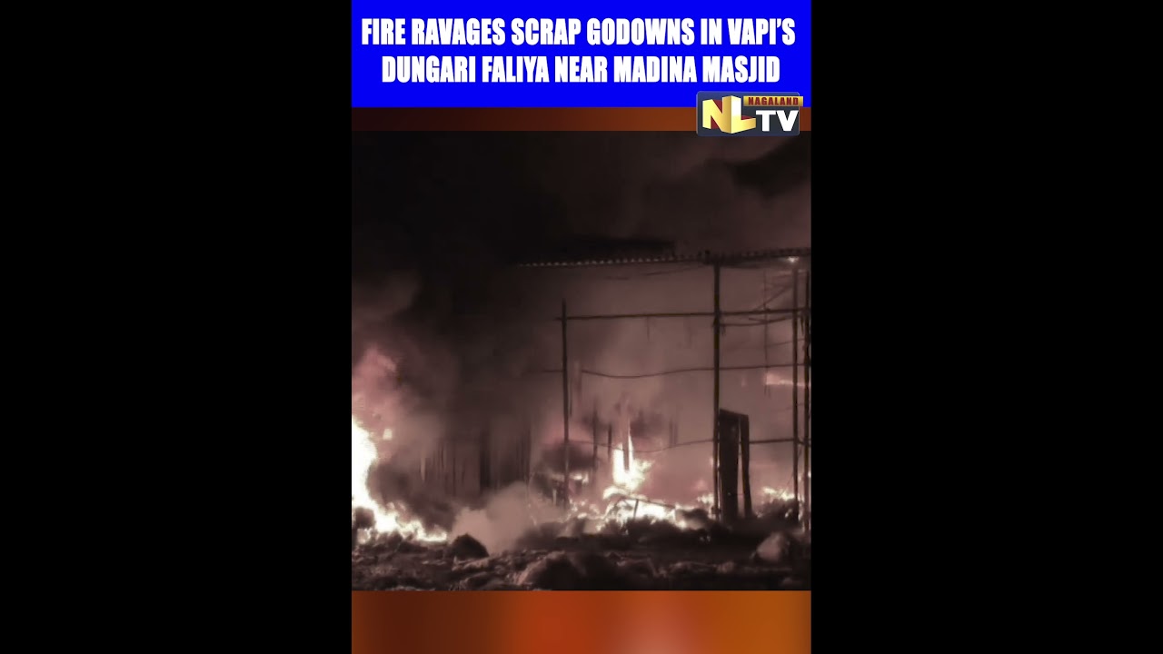 FIRE RAVAGES SCRAP GODOWNS IN VAPI&rsquo;S DUNGARI FALIYA NEAR MADINA MASJID