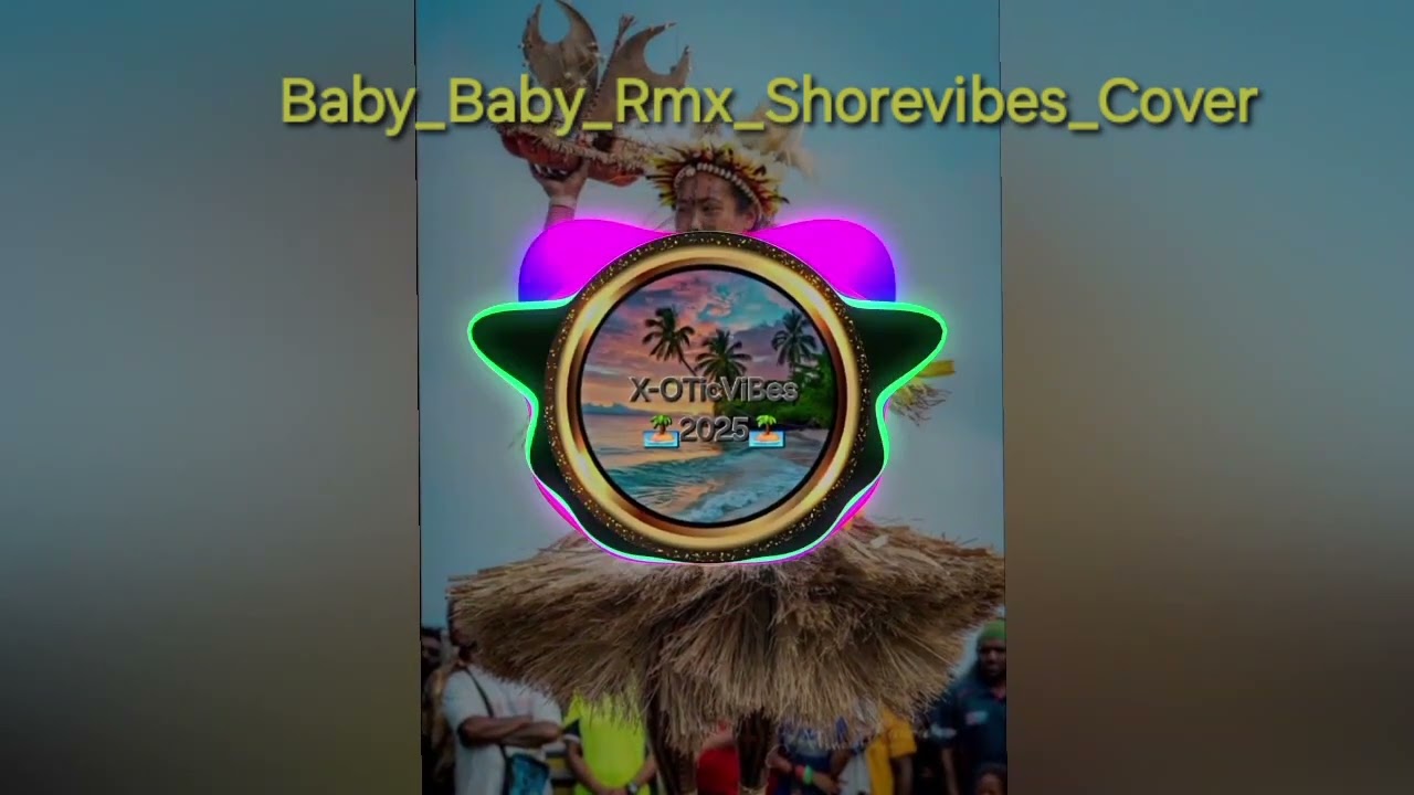 Rmx_Shorevibes_Baby_Baby_Cover_Gemu_Feiva__Moqai_(256k)_2025@X-OTicViBes