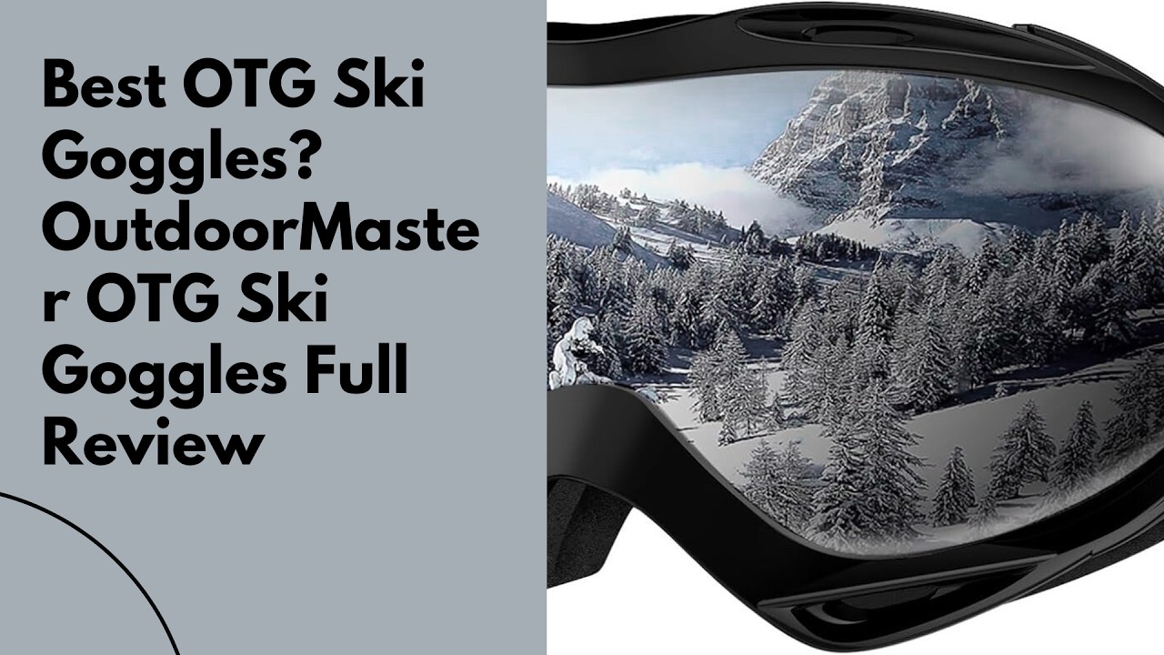 Best OTG Ski Goggles OutdoorMaster OTG Ski Goggles Full Review|Best OTG Ski Goggles OutdoorMaster