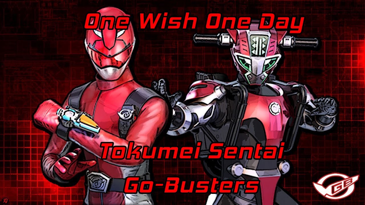 One Wish One Day [Tokumei Sentai Go-busters] Red Buster Theme Sub Español/English
