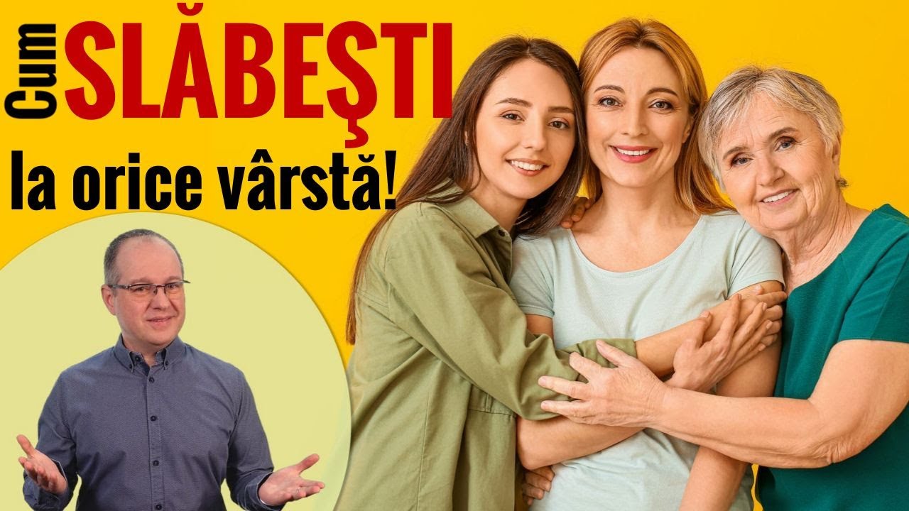 Cum SLĂBEŞTI la orice vârstă!
