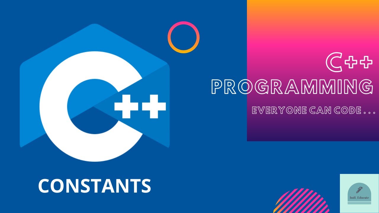 #C++Programming: Everyone Can Code || (Hindi) || Tutorials for Beginner's || Constants (Lecture-3)