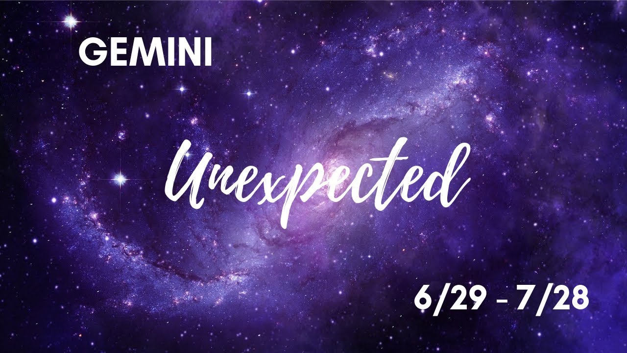 GEMINI: The Unexpected 6/29 - 7/28