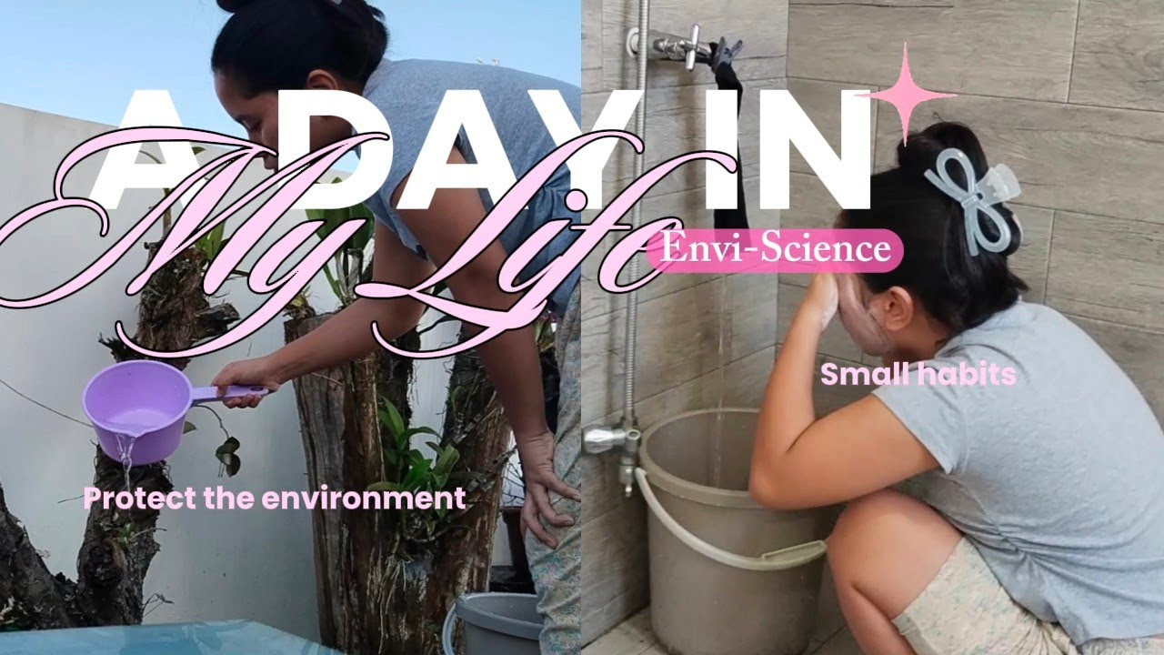 A DAY IN MY LIFE❤️| PROTECT THE ENVIRONMENT WITH SMALL DAILY HABITS♻️| ENVI-SCIENCE| BSN2-12 