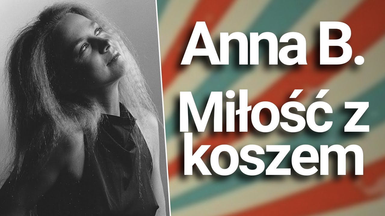 Anna B. - Miłość z koszem (1987)