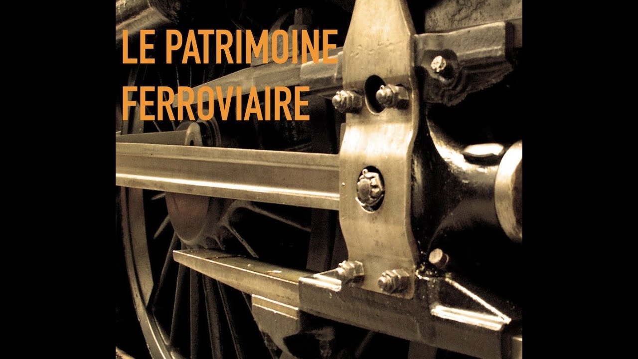 LE PATRIMOINE FERROVIAIRE