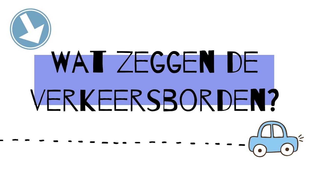 Wat betekenen de verkeersborden?